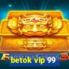 betok vip 99